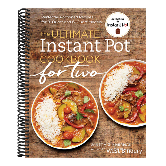 The Ultimate Instant Pot(r) Cookbook for Two: Perfectly Portioned Recipes for 3-Quart and 6-Quart Models