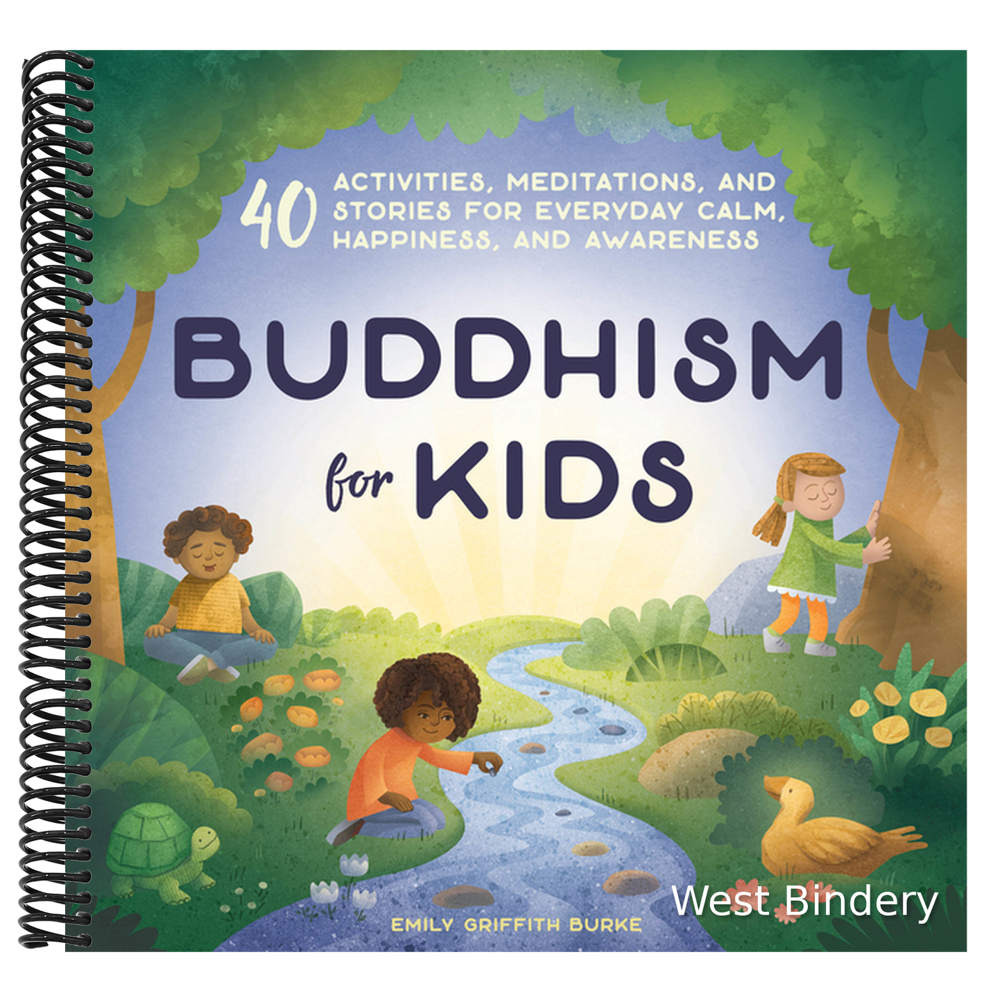 Buddhism for Kids: 40 Activities, Meditations, and Stories for Everyday Calm, Happiness, and Awareness