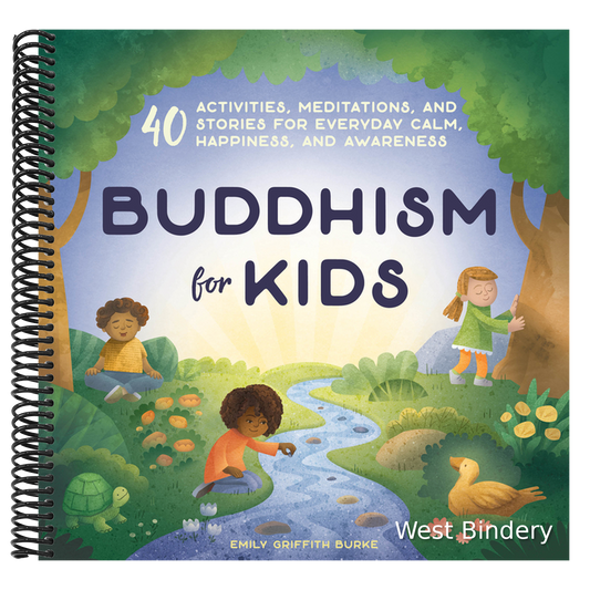 Buddhism for Kids: 40 Activities, Meditations, and Stories for Everyday Calm, Happiness, and Awareness
