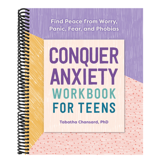 Conquer Anxiety Workbook for Teens: Find Peace from Worry, Panic, Fear, and Phobias (Spiral Bound)
