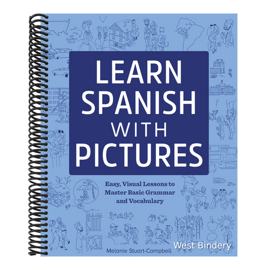 Learn Spanish with Pictures: Easy, Visual Lessons to Master Basic Grammar and Vocabulary
