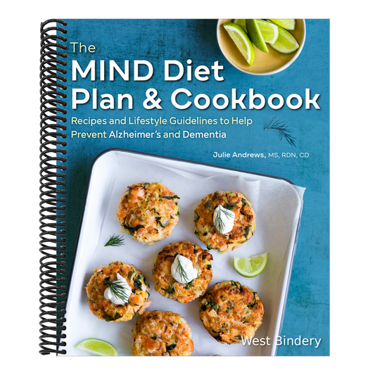 The Mind Diet Plan and Cookbook: Recipes and Lifestyle Guidelines to Help Prevent Alzheimer's and Dementia