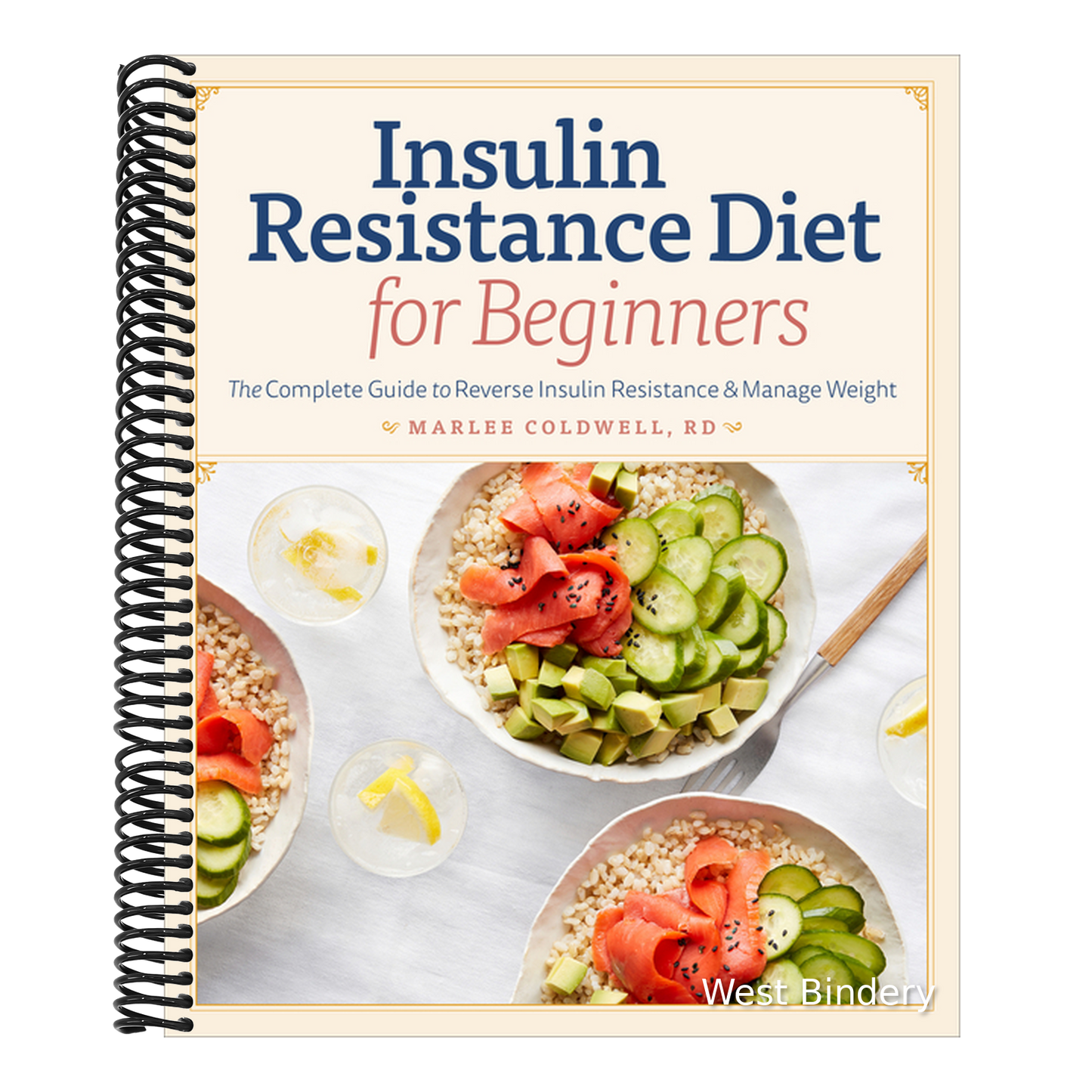 Insulin Resistance Diet for Beginners: The Complete Guide to Reverse Insulin Resistance & Manage Weight