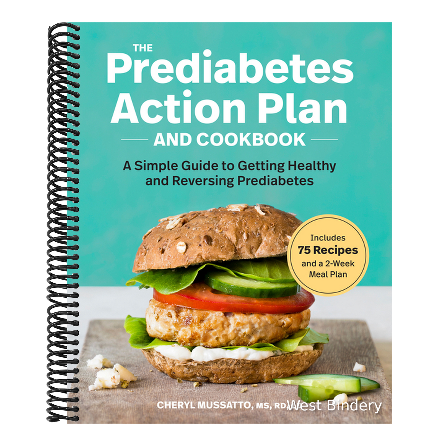 The Prediabetes Action Plan and Cookbook: A Simple Guide to Getting Healthy and Reversing Prediabetes