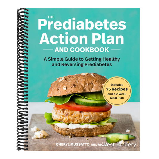 The Prediabetes Action Plan and Cookbook: A Simple Guide to Getting Healthy and Reversing Prediabetes