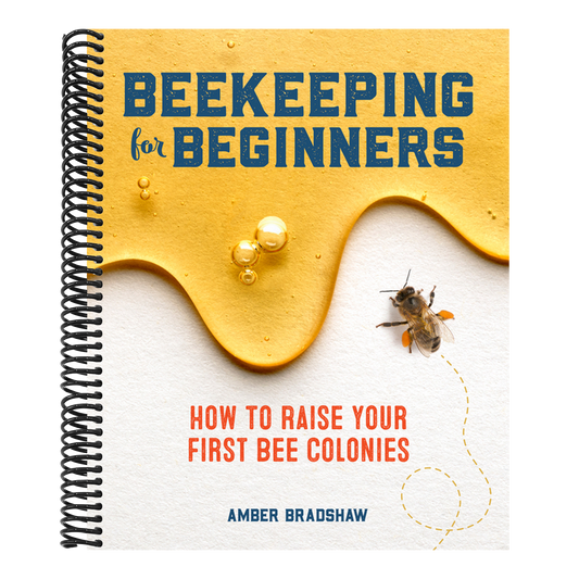 Beekeeping for Beginners: How to Raise Your First Bee Colonies (Spiral Bound)