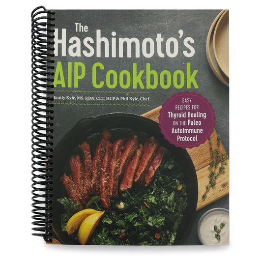 The Hashimoto's AIP Cookbook: Easy Recipes for Thyroid Healing on the Paleo Autoimmune Protocol (Spiral Bound)