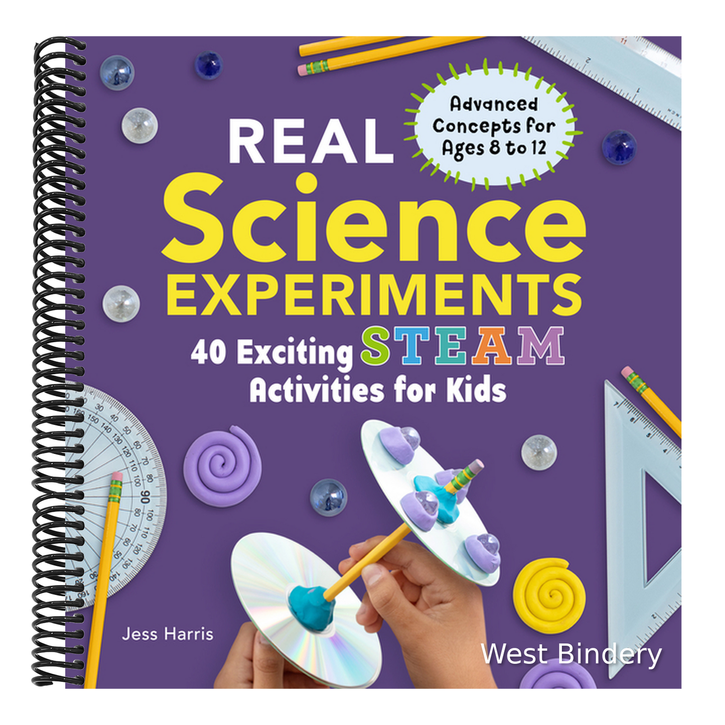 Real Science Experiments: 40 Exciting Steam Activities for Kids