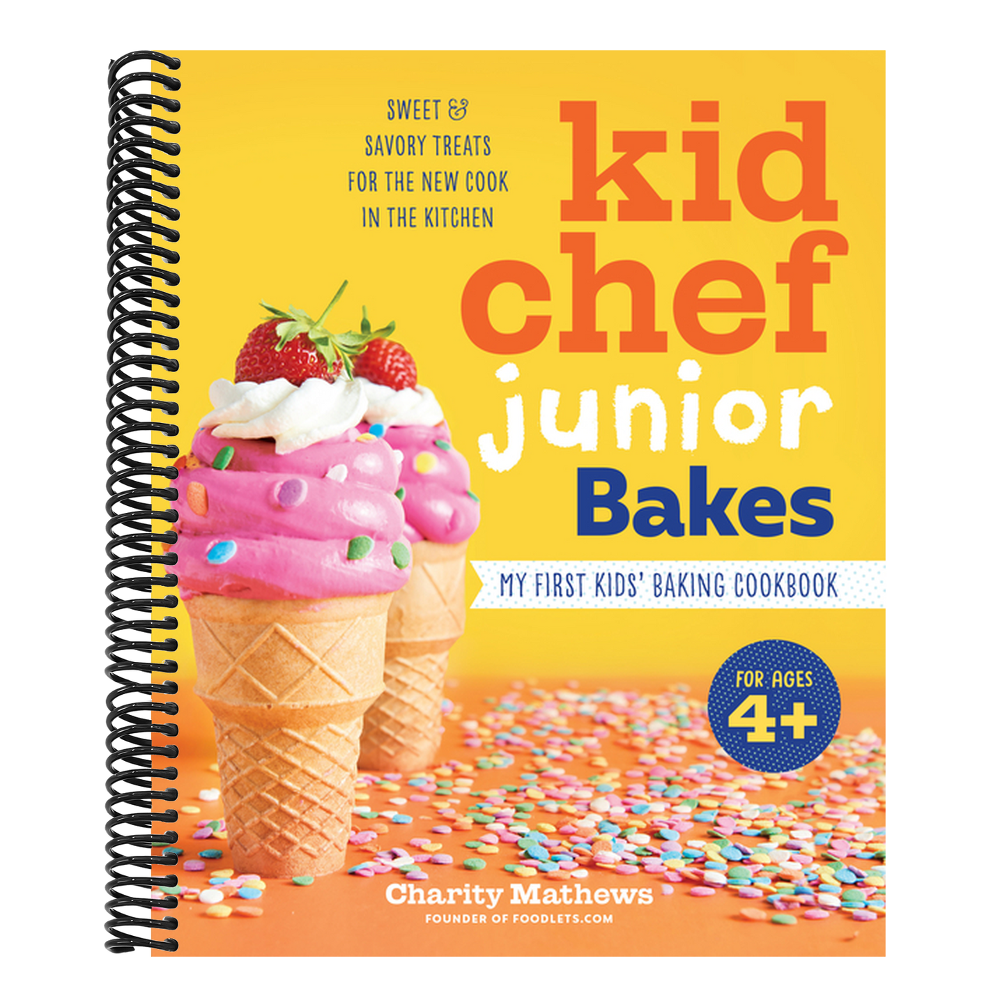 Kid Chef Junior Bakes: My First Kids Baking Cookbook (Spiral Bound)
