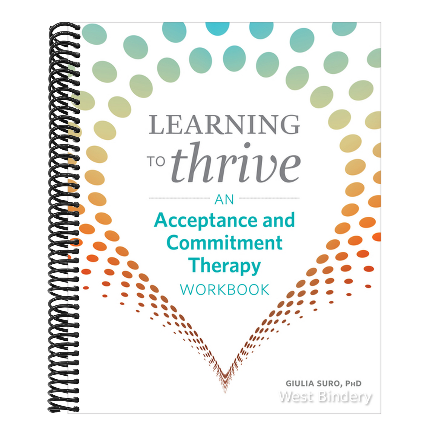Learning to Thrive: An Acceptance and Commitment Therapy Workbook