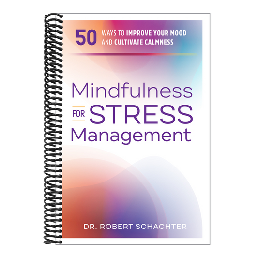 Mindfulness for Stress Management: 50 Ways to Improve Your Mood and Cultivate Calmness
