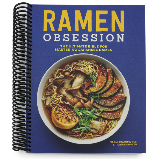 Ramen Obsession: The Ultimate Bible for Mastering Japanese Ramen (Spiral Bound)