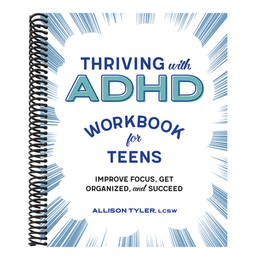 Thriving with ADHD Workbook for Teens: Improve Focus, Get Organized, and Succeed (Spiral Bound)