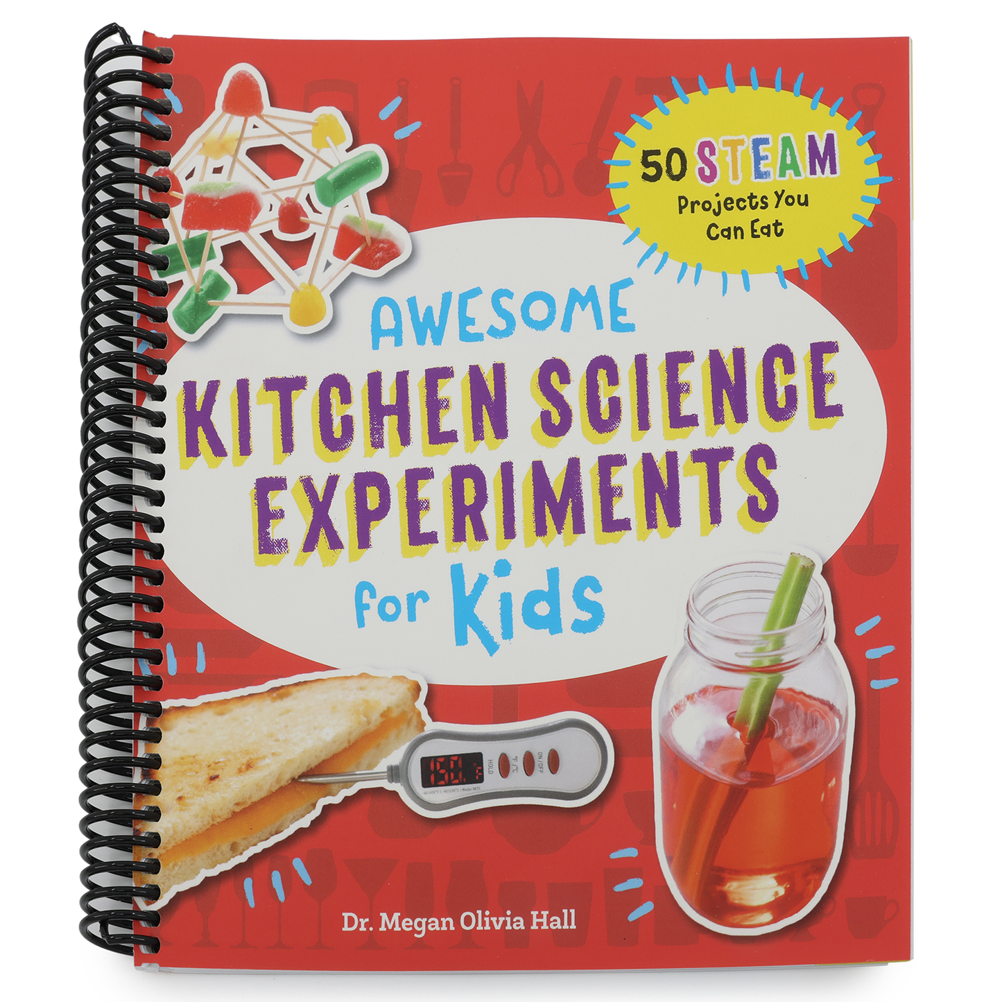 Awesome Kitchen Science Experiments for Kids: 50 Steam Projects You Can Eat! (Awesome Steam Activities for Kids) (Spiral Bound)