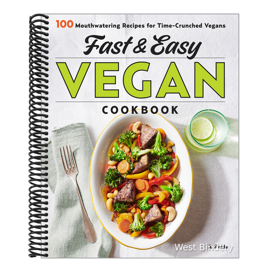 Fast & Easy Vegan Cookbook: 100 Mouth-Watering Recipes for Time-Crunched Vegans