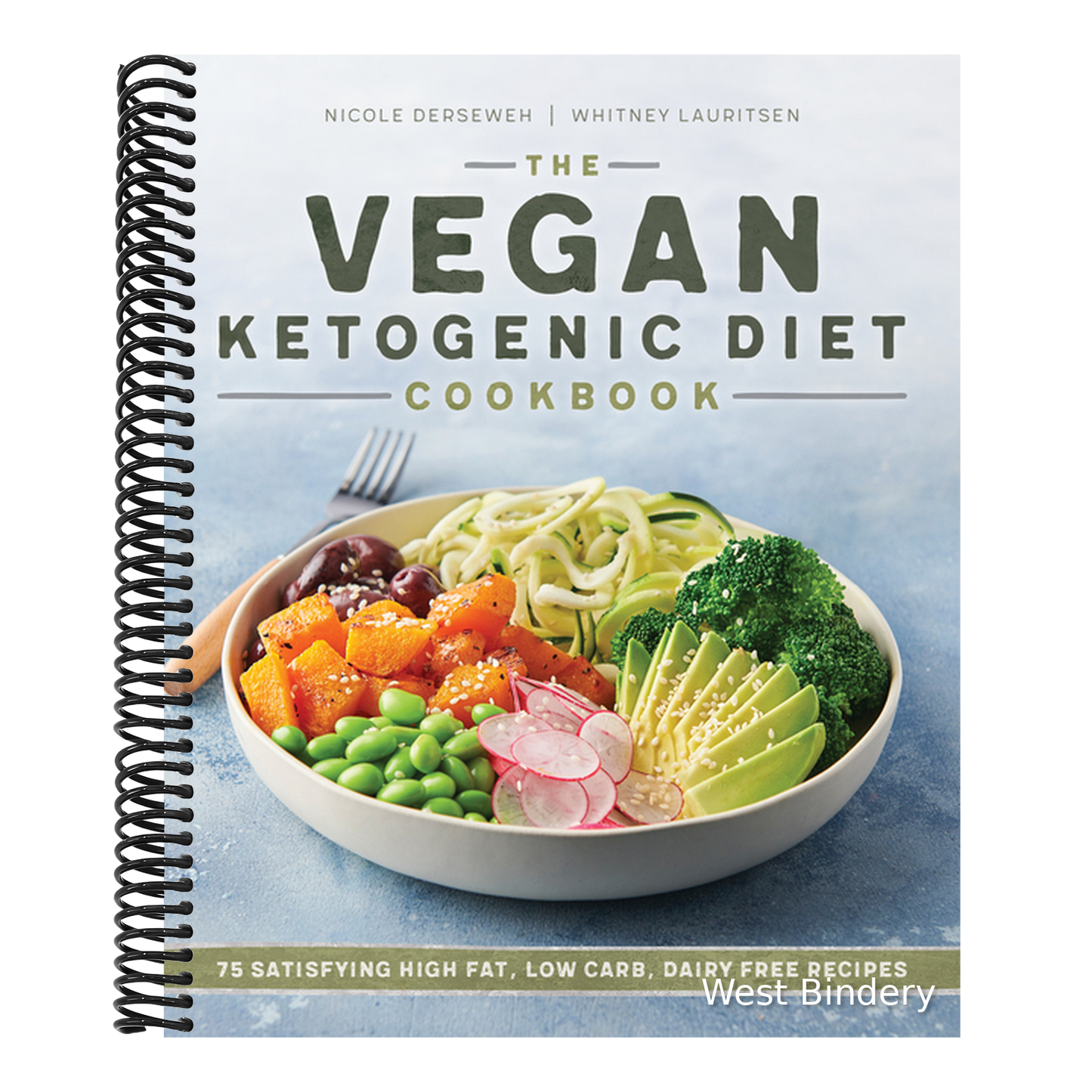 The Vegan Ketogenic Diet Cookbook: 75 Satisfying High Fat, Low Carb, Dairy Free Recipes