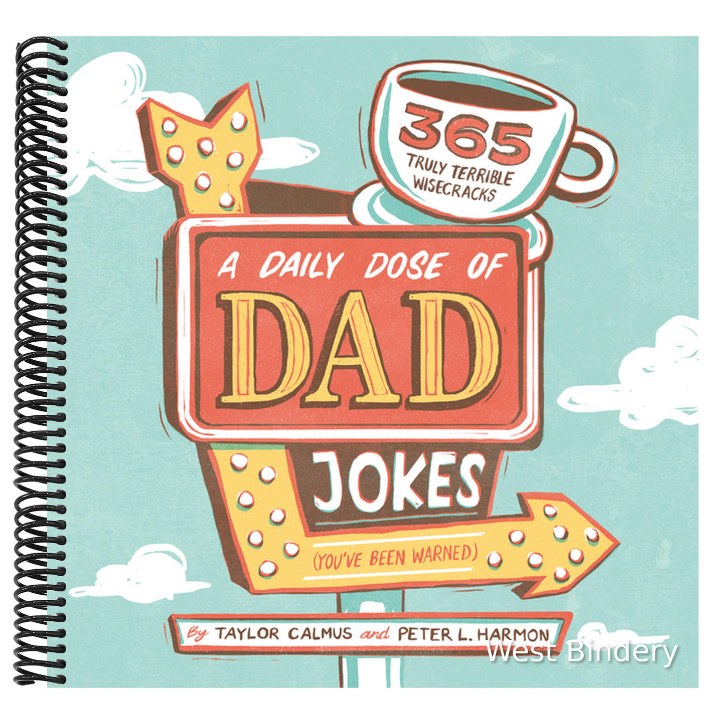 A Daily Dose of Dad Jokes: 365 Truly Terrible Wisecracks (You've Been Warned)