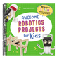 Awesome Robotics Projects for Kids: 20 Original Steam Robots and Circuits to Design and Build