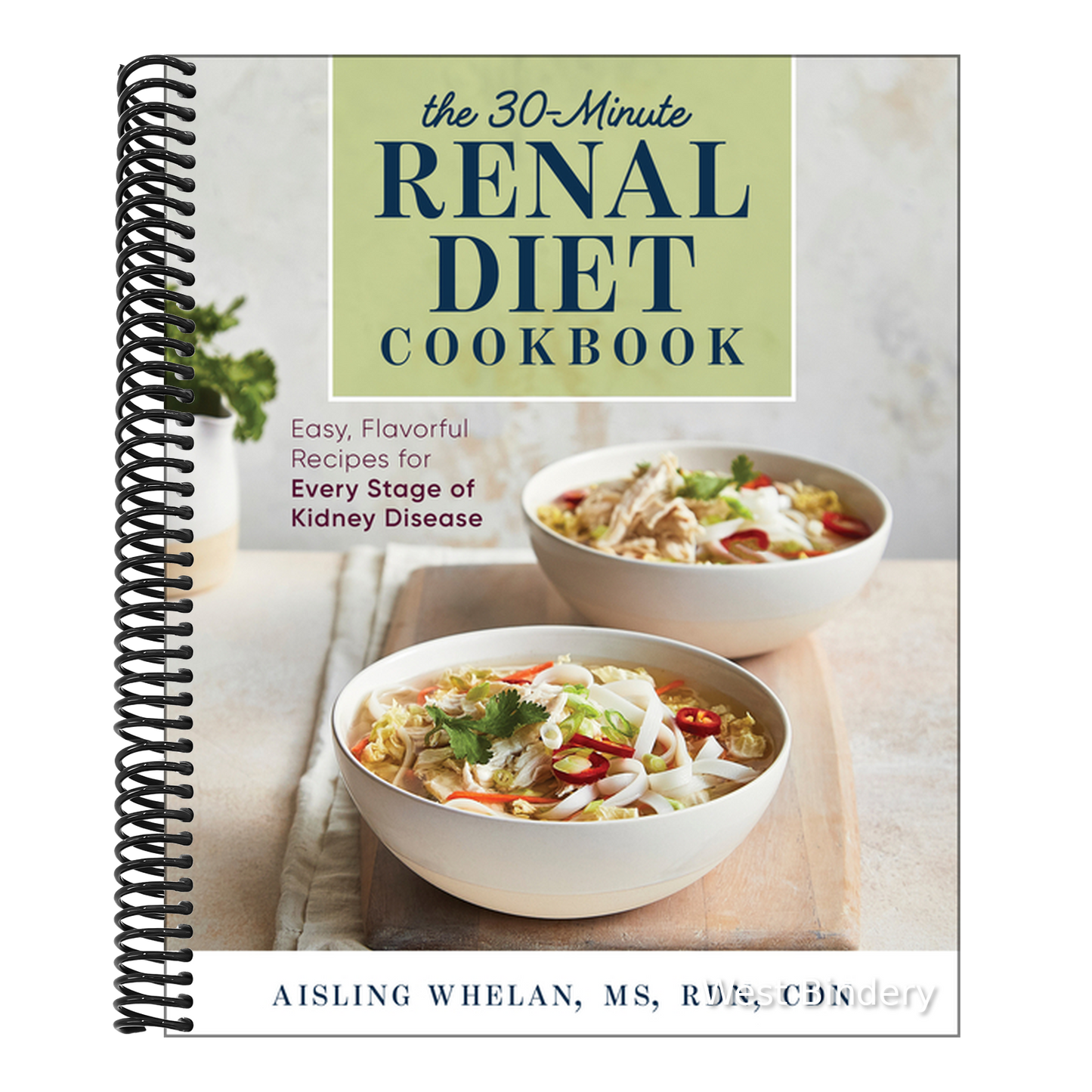 30-Minute Renal Diet Cookbook: Easy, Flavorful Recipes for Every Stage of Kidney Disease