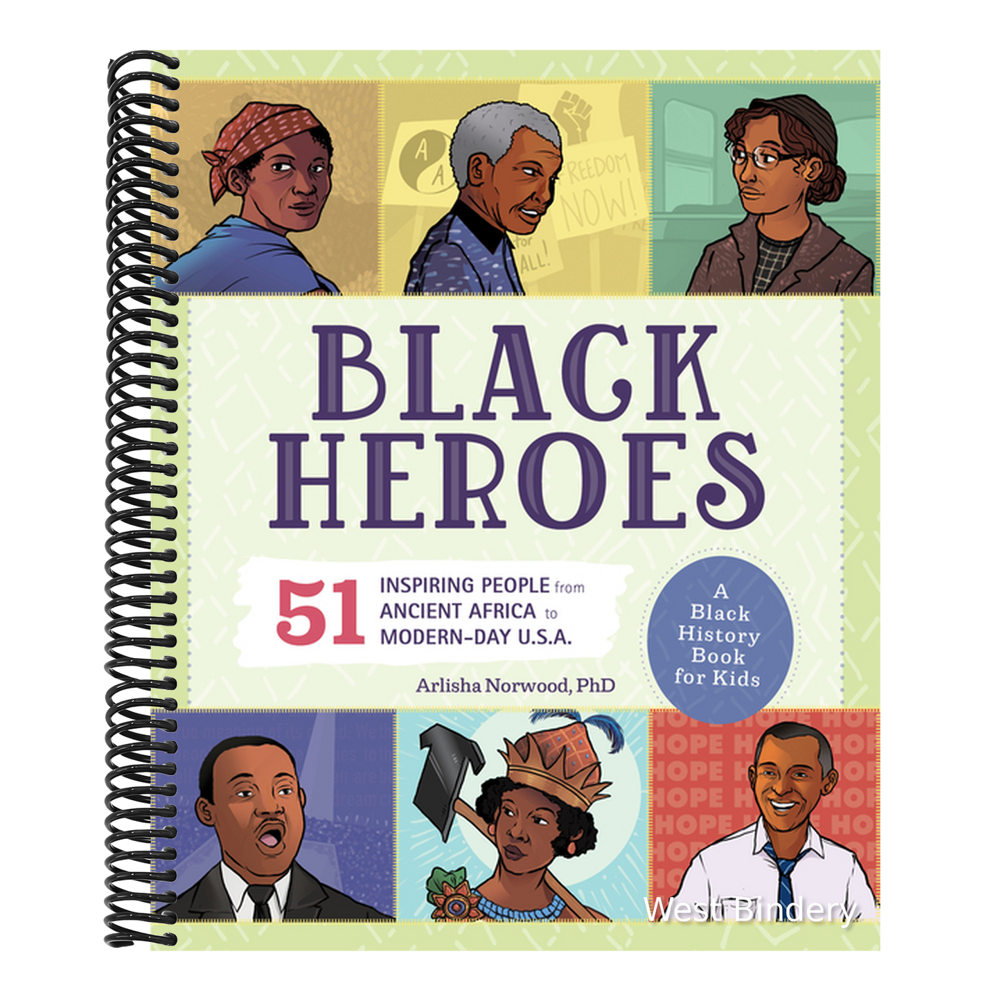 Black Heroes: A Black History Book for Kids: 51 Inspiring People from Ancient Africa to Modern-Day U.S.A.