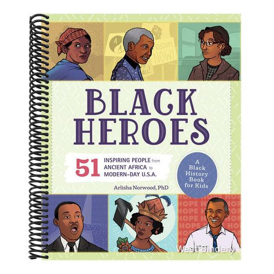 Black Heroes: A Black History Book for Kids: 51 Inspiring People from Ancient Africa to Modern-Day U.S.A.