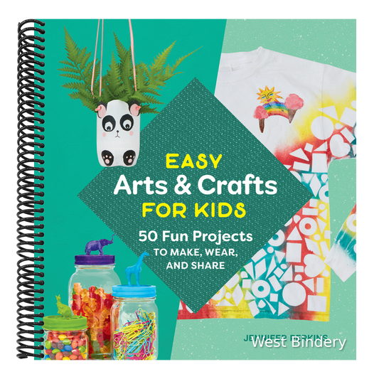 Easy Arts & Crafts for Kids: 50 Fun Projects to Make, Wear, and Share