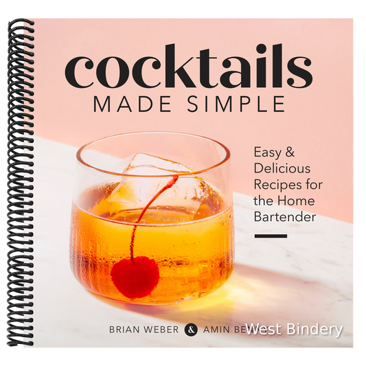 Cocktails Made Simple: Easy & Delicious Recipes for the Home Bartender