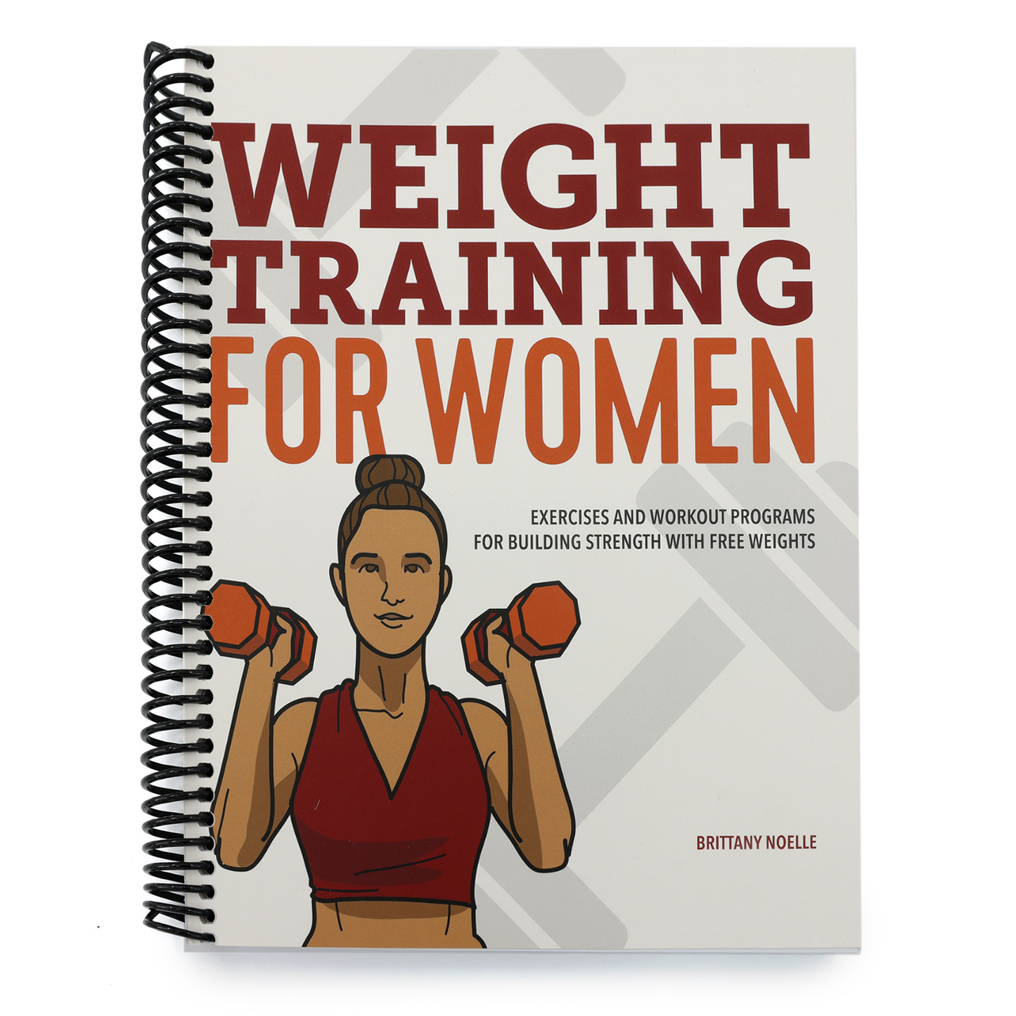 Weight Training for Women: Exercises and Workout Programs for Building Strength with Free Weights (Spiral Bound)