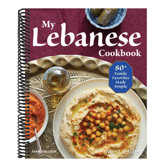 My Lebanese Cookbook: 80+ Family Favorites Made Simple