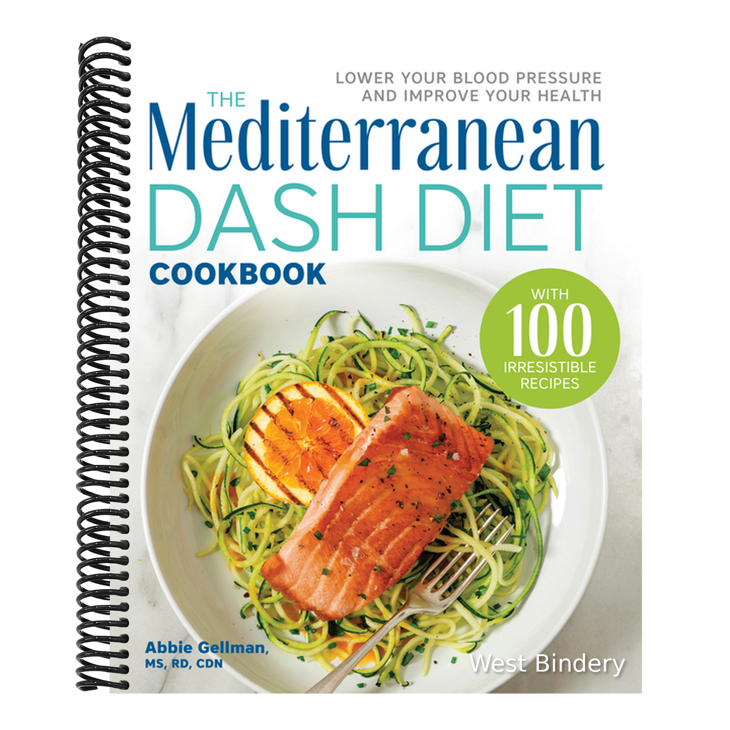 The Mediterranean Dash Diet Cookbook: Lower Your Blood Pressure and Improve Your Health