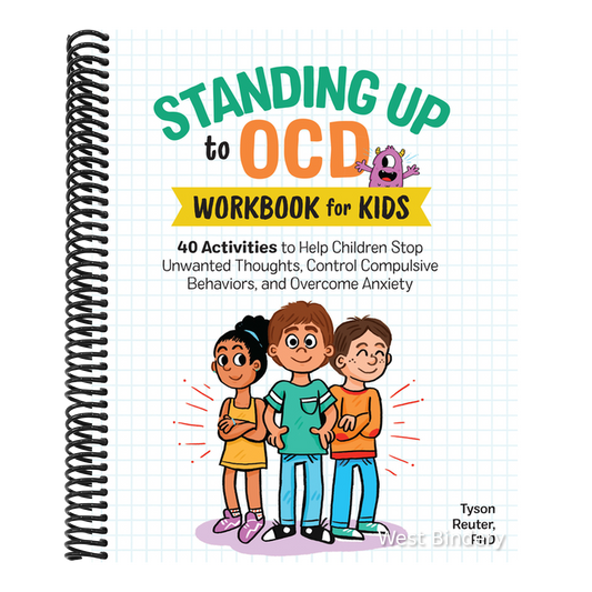 Standing Up to Ocd Workbook for Kids: 40 Activities to Help Children Stop Unwanted Thoughts, Control Compulsive Behaviors, and Overcome Anxiety