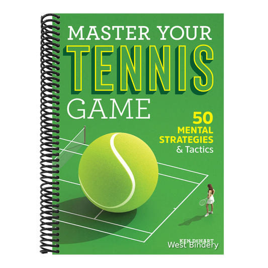 Master Your Tennis Game: 50 Mental Strategies and Tactics