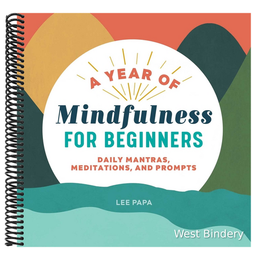 A Year of Mindfulness for Beginners: Daily Mantras, Meditations, and Prompts