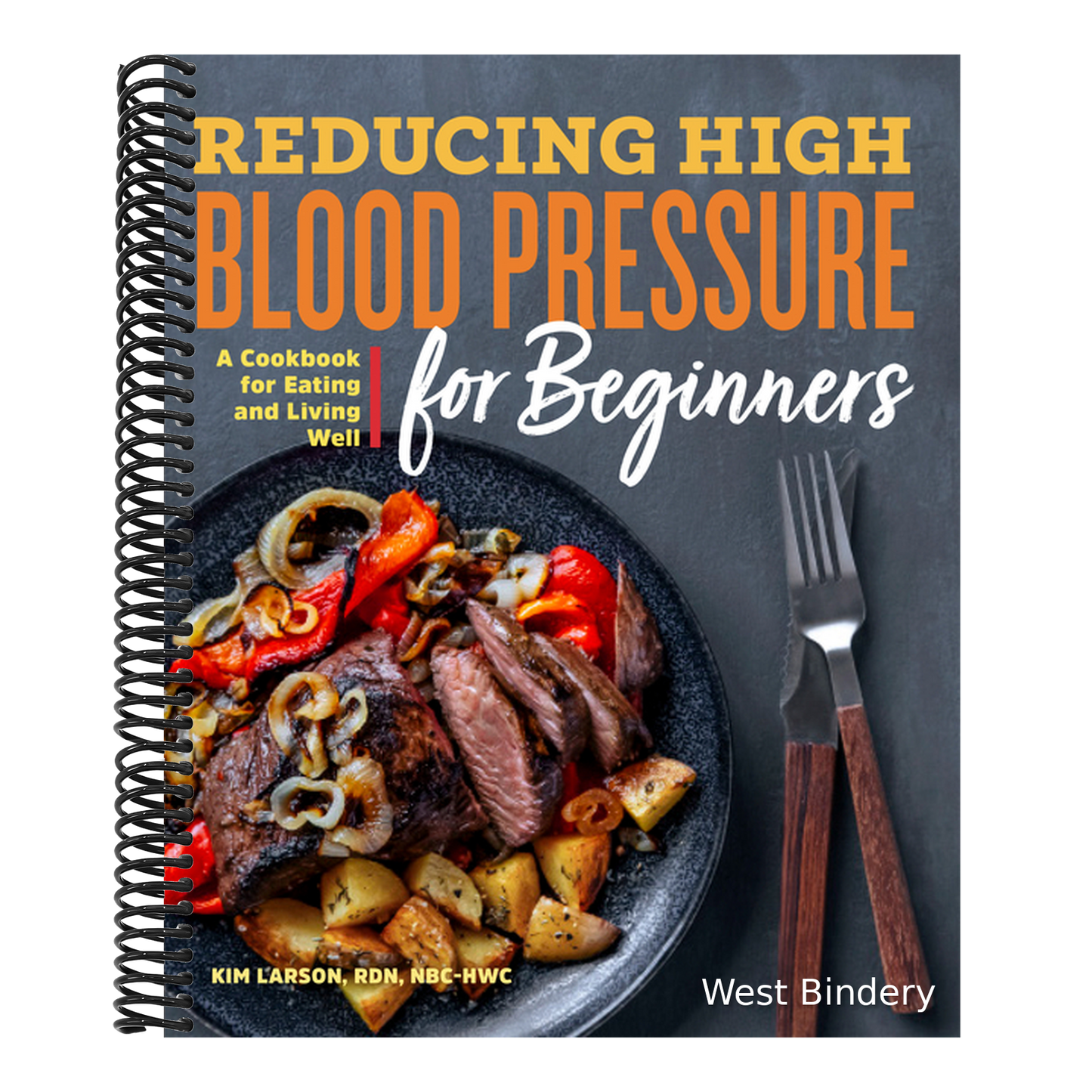 Reducing High Blood Pressure for Beginners: A Cookbook for Eating and Living Well