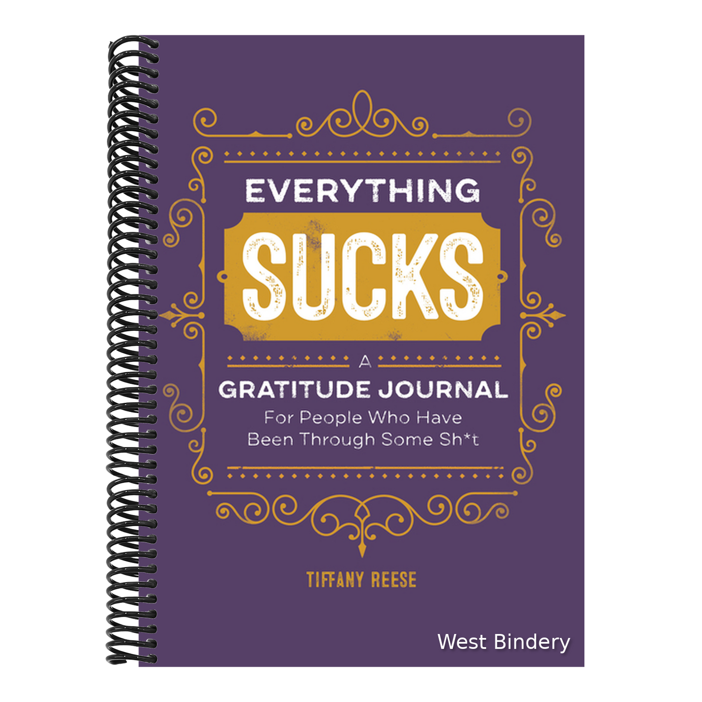 Everything Sucks: A Gratitude Journal for People Who Have Been Through Some Sh*t