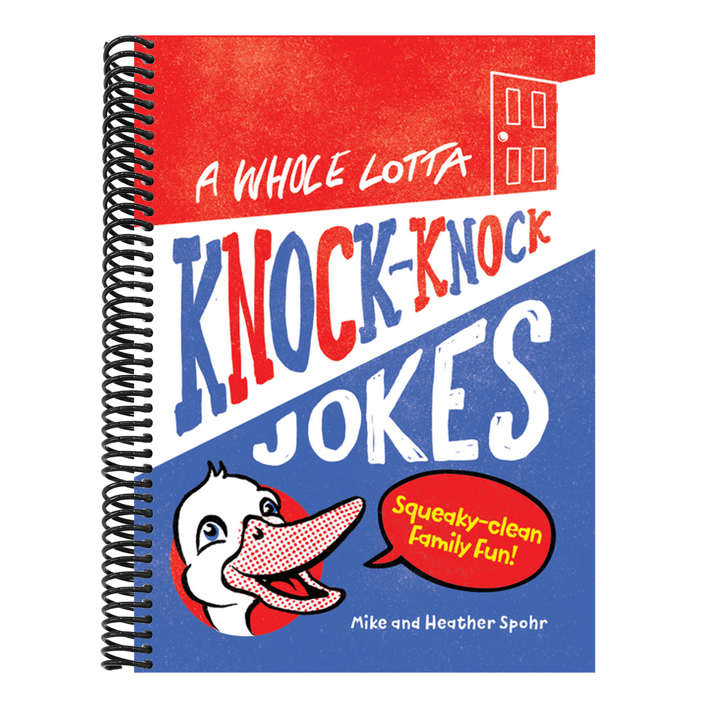 A Whole Lotta Knock-Knock Jokes: Squeaky-Clean Family Fun (Silly Jokes) (Spiral Bound)