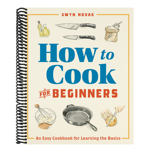 How to Cook for Beginners: An Easy Cookbook for Learning the Basics (Spiral Bound)