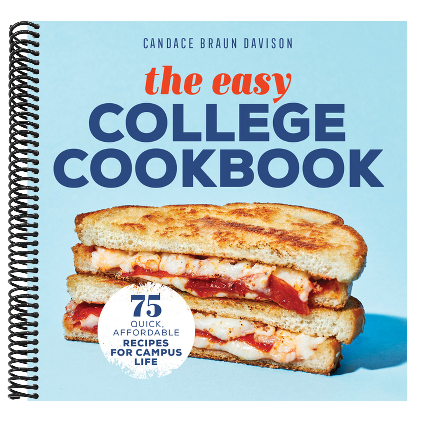 The Easy College Cookbook: 75 Quick, Affordable Recipes for Campus Life