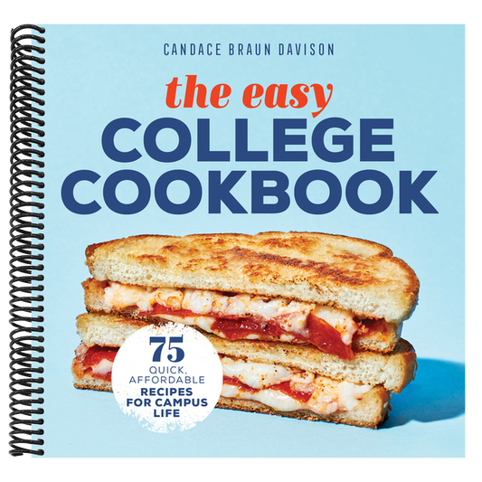 The Easy College Cookbook: 75 Quick, Affordable Recipes for Campus Life