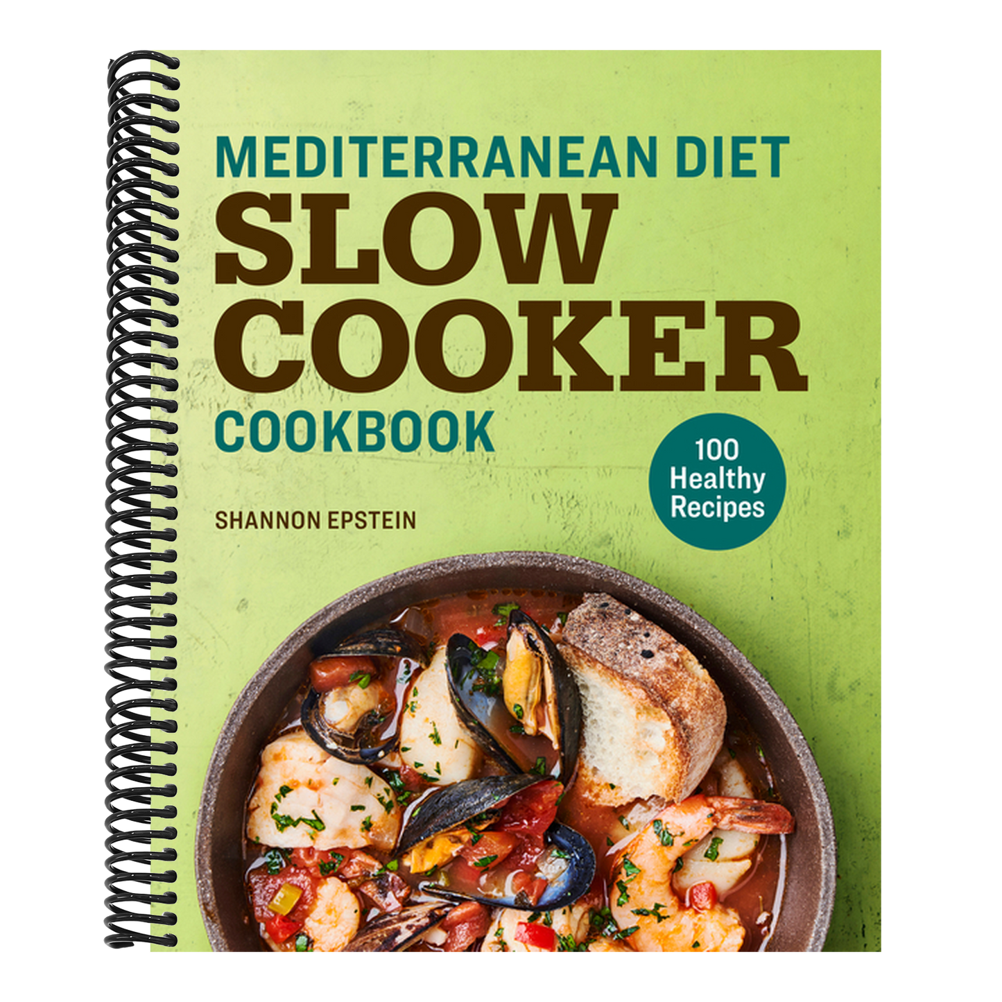 Mediterranean Diet Slow Cooker Cookbook: 100 Healthy Recipes