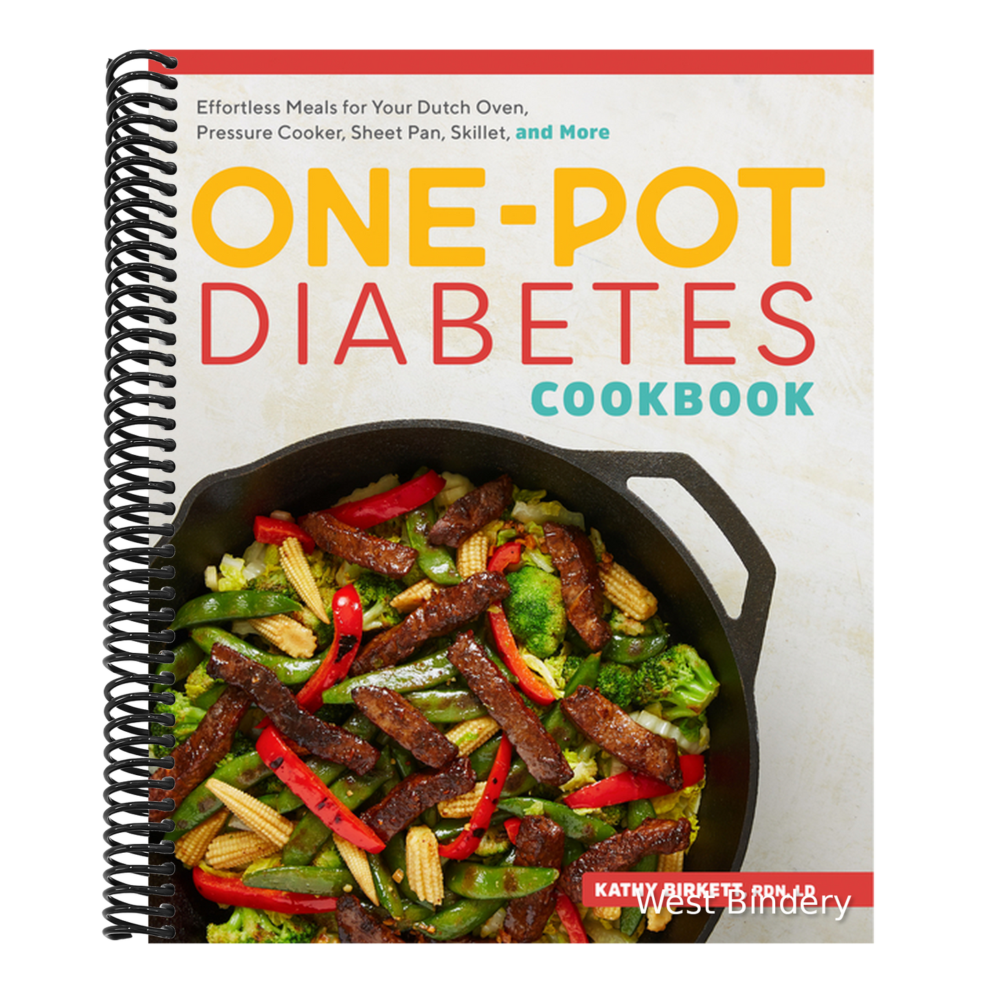 The One-Pot Diabetes Cookbook: Effortless Meals for Your Dutch Oven, Pressure Cooker, Sheet Pan, Skillet, and More