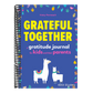 Grateful Together: A Gratitude Journal for Kids and Their Parents