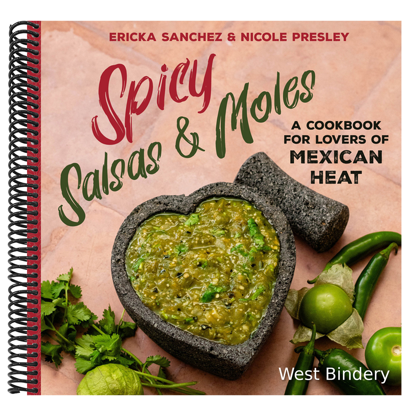 Spicy Salsas & Moles: A Cookbook for Lovers of Mexican Heat