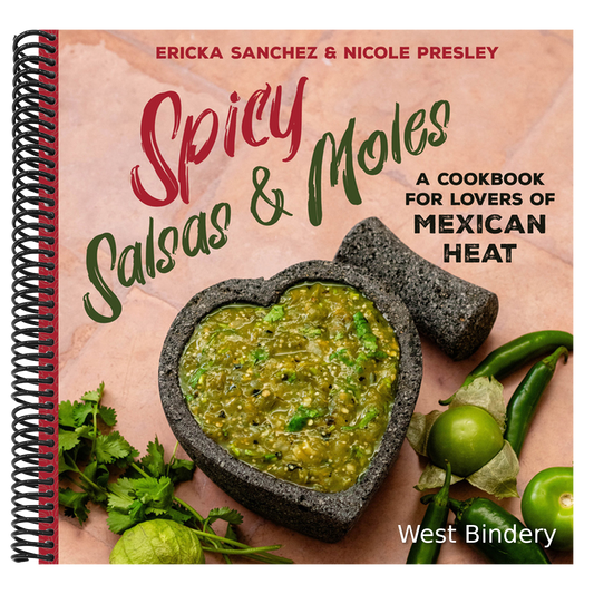 Spicy Salsas & Moles: A Cookbook for Lovers of Mexican Heat