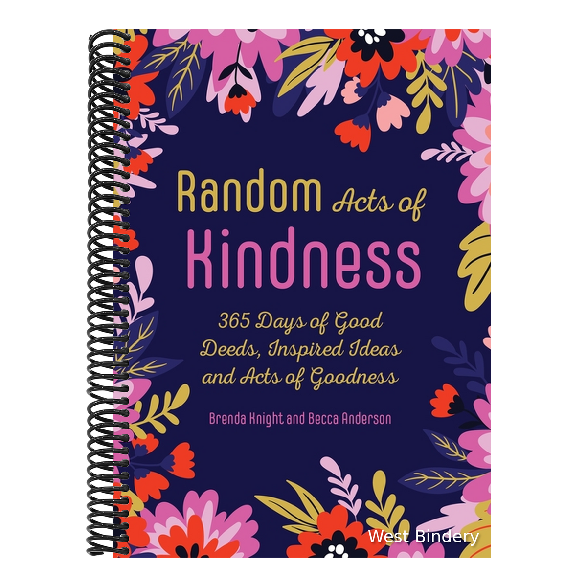 Random Acts of Kindness: 365 Days of Good Deeds, Inspired Ideas and Acts of Goodness