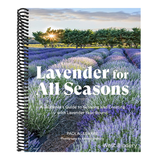 Lavender for All Seasons: A Gardener's Guide to Growing and Creating with Lavender Year-Round