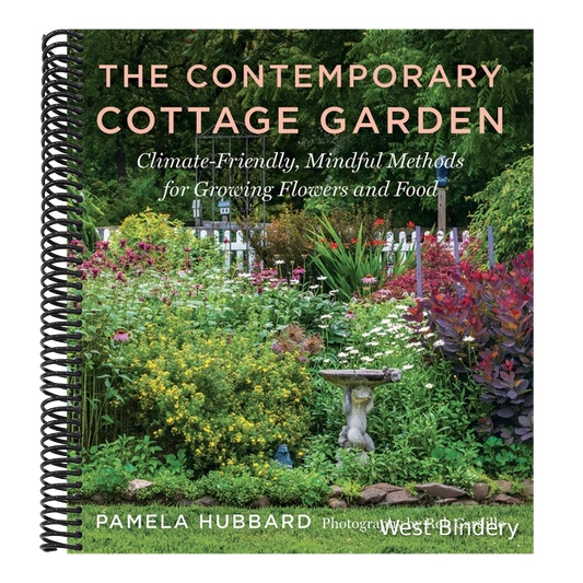 The Contemporary Cottage Garden: Climate-Friendly, Mindful Methods for Growing Flowers and Food