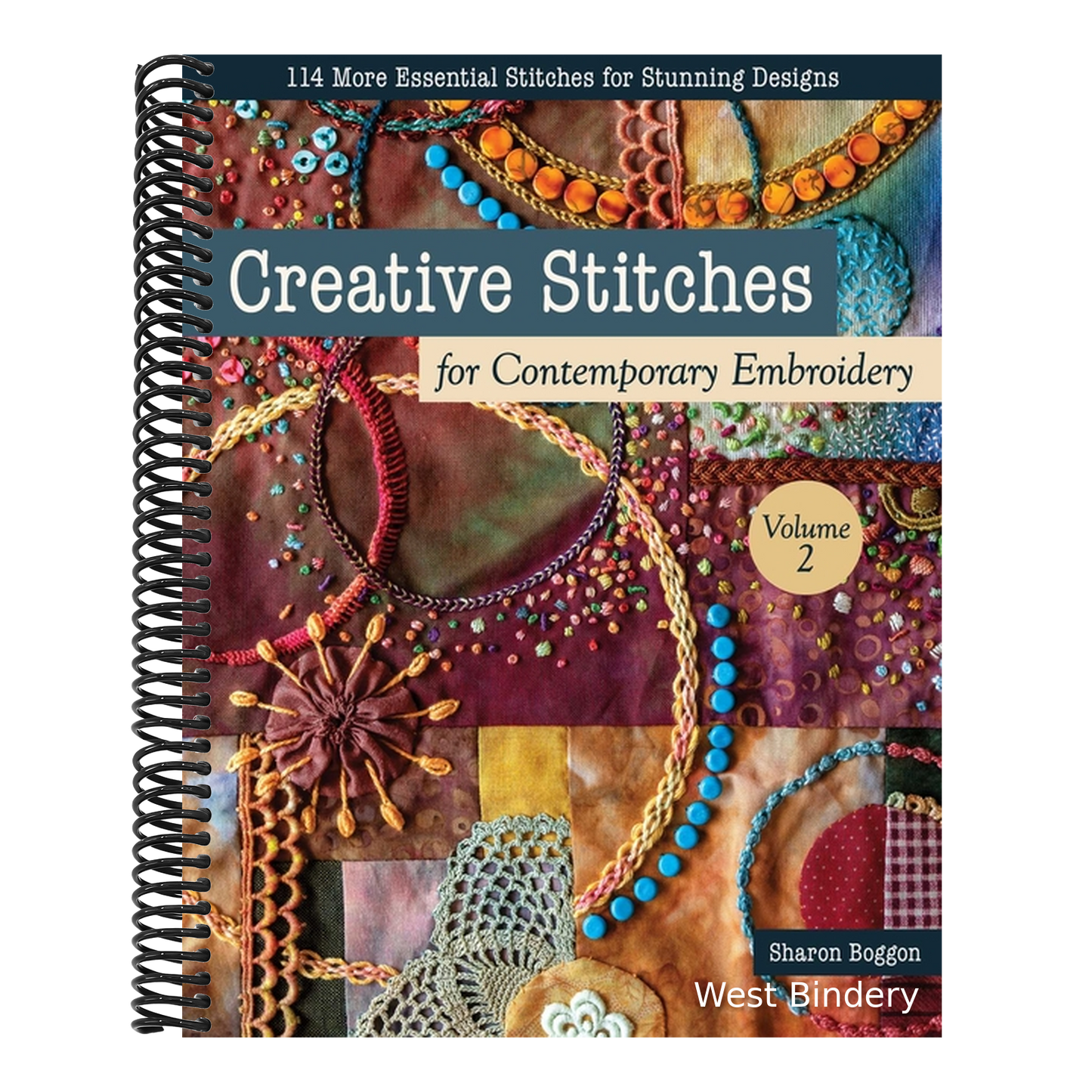Creative Stitches for Contemporary Embroidery, Volume 2: 114 More Essential Stitches for Stunning Designs