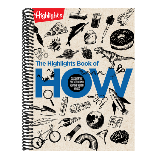 The Highlights Book of How: Discover the Science Behind How the World Works, Hands-On Activities & Experiments for Kids, 100+ Activities to Learn How Scie (Highlights Books of Doing)