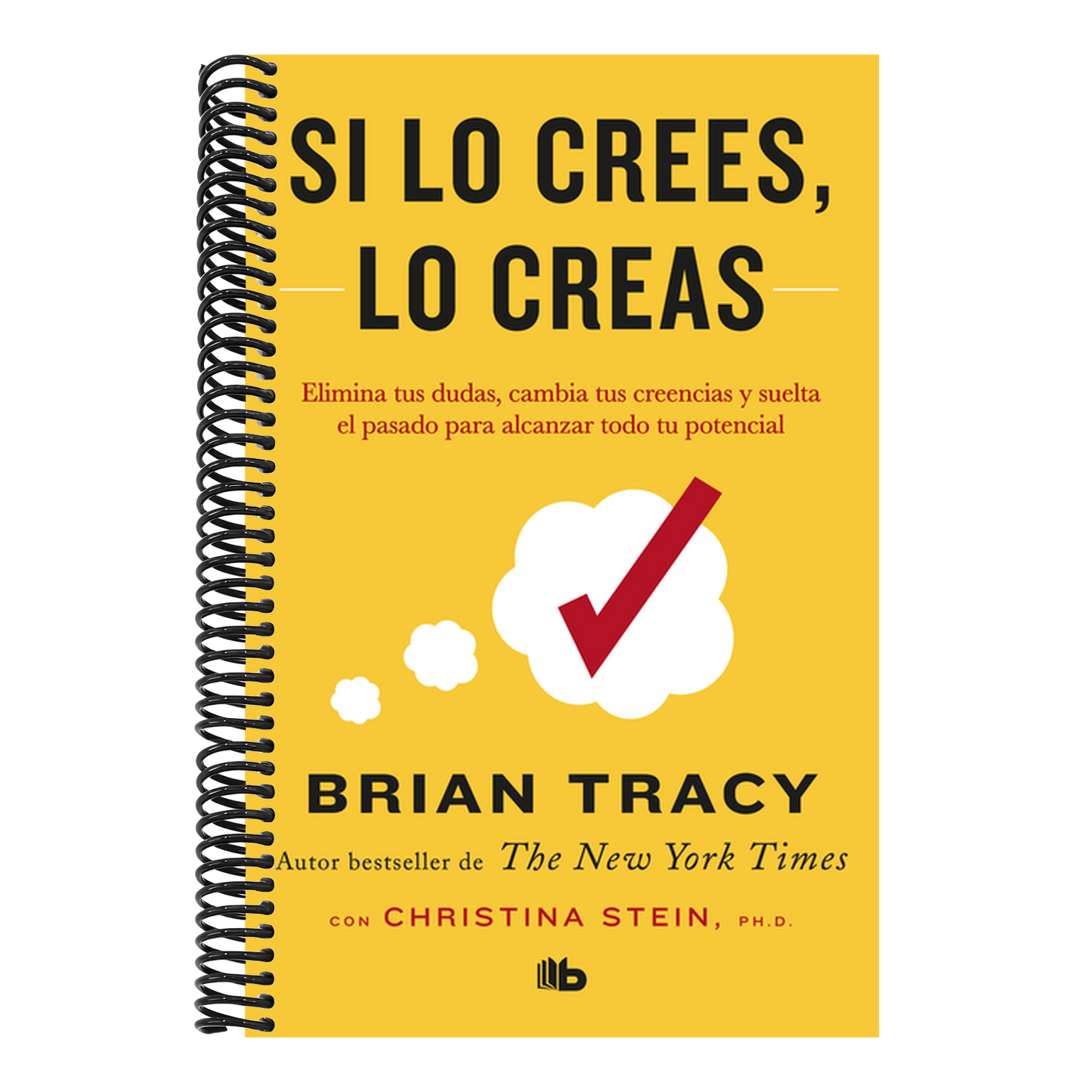 Si Lo Crees, Lo Creas: Elimina Tus Dudas, Cambia Tus Creencias Y Suelta El Pasado Para Alcanzar Todo Tu Potencial / Believe It to Achieve It